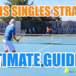 Tennis Singles Strategy - How to Play Singles - Tips and Tactics